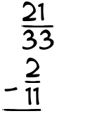 What is 21/33 - 2/11?