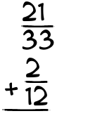 What is 21/33 + 2/12?
