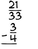 What is 21/33 - 3/4?