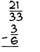 What is 21/33 - 3/6?