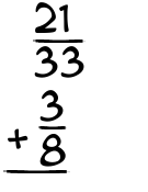 What is 21/33 + 3/8?