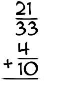 What is 21/33 + 4/10?
