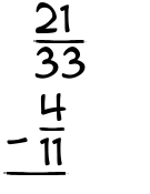 What is 21/33 - 4/11?