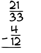What is 21/33 - 4/12?