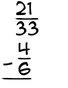 What is 21/33 - 4/6?