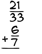 What is 21/33 + 6/7?