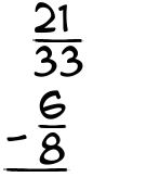 What is 21/33 - 6/8?
