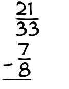 What is 21/33 - 7/8?