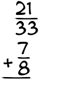 What is 21/33 + 7/8?