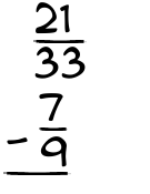 What is 21/33 - 7/9?
