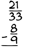 What is 21/33 - 8/9?