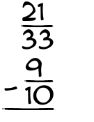 What is 21/33 - 9/10?