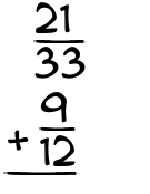 What is 21/33 + 9/12?