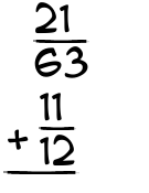 What is 21/63 + 11/12?