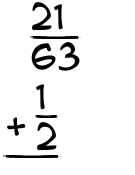 What is 21/63 + 1/2?