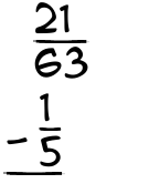 What is 21/63 - 1/5?