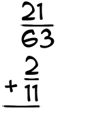 What is 21/63 + 2/11?