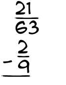 What is 21/63 - 2/9?