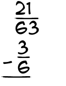 What is 21/63 - 3/6?
