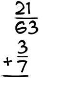 What is 21/63 + 3/7?