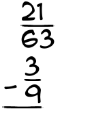 What is 21/63 - 3/9?