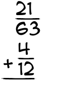 What is 21/63 + 4/12?