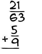 What is 21/63 + 5/9?