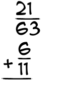 What is 21/63 + 6/11?