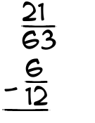 What is 21/63 - 6/12?