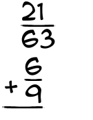 What is 21/63 + 6/9?