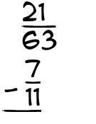 What is 21/63 - 7/11?