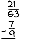 What is 21/63 - 7/9?