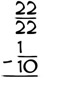 What is 22/22 - 1/10?