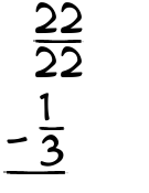 What is 22/22 - 1/3?
