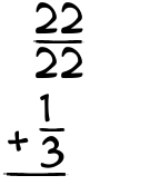 What is 22/22 + 1/3?