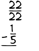 What is 22/22 - 1/5?