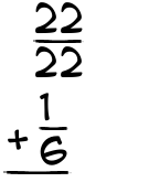 What is 22/22 + 1/6?