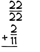 What is 22/22 + 2/11?