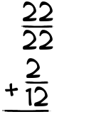 What is 22/22 + 2/12?