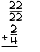 What is 22/22 + 2/4?