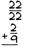 What is 22/22 + 2/9?