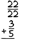 What is 22/22 + 3/5?