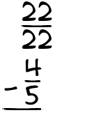 What is 22/22 - 4/5?