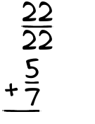What is 22/22 + 5/7?