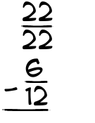 What is 22/22 - 6/12?