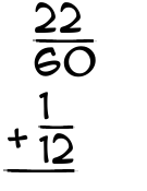What is 22/60 + 1/12?