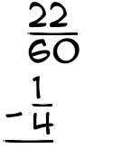 What is 22/60 - 1/4?