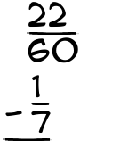 What is 22/60 - 1/7?