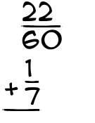 What is 22/60 + 1/7?