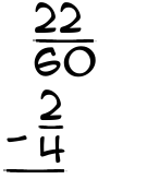 What is 22/60 - 2/4?